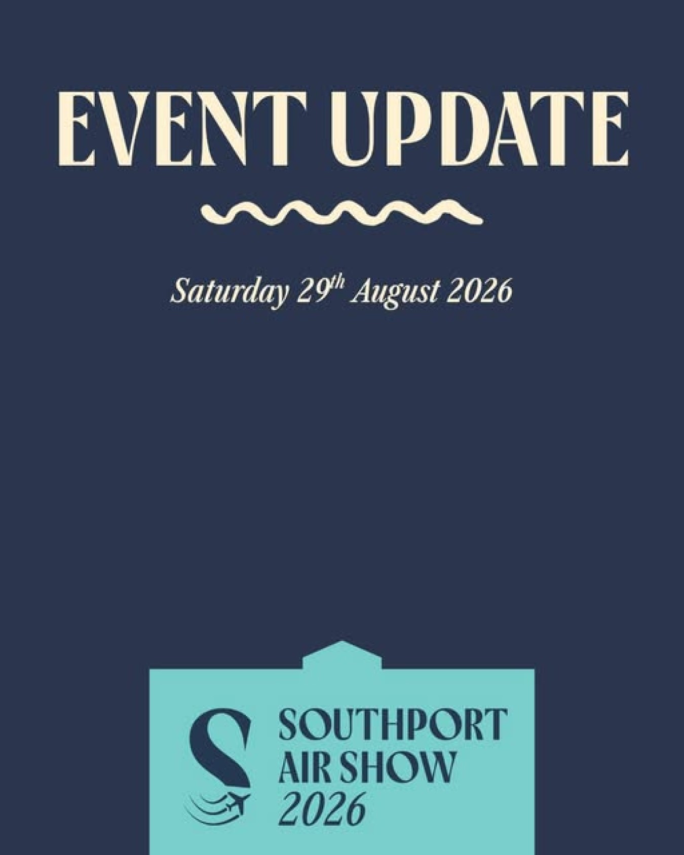Event update poster showing date and graphic for Southport Air Show 2026 on a dark blue background.